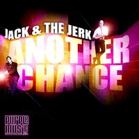 Jack, The Jerk - Another Chance