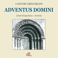 Cantori Gregoriani, Fulvio Rampi - Adventus Domini (Canto gregoriano)