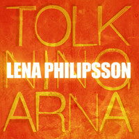 Lena Philipsson - Tolkningarna