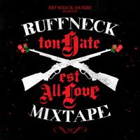 Ruffneck - Ton Hate Est All Love (Mixtape)