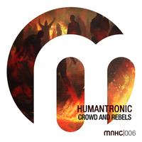 Humantronic - Crowd and Rebels EP