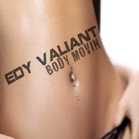 Edy Valiant - Body Movin