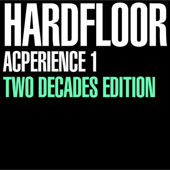 Hardfloor - Acperience 1 (Two Decades Edition)