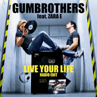 Gumbrothers feat. Zara E - Live Your Life