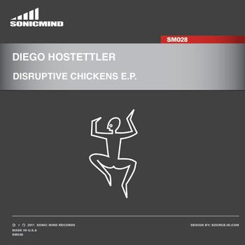 Diego Hostettler - Disruptive Chickens EP