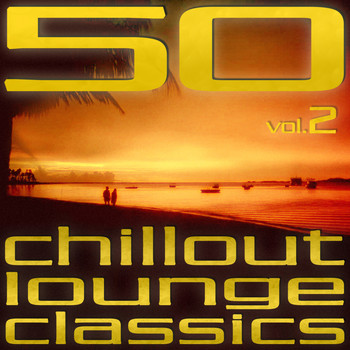 Various Artists - 50 Chillout Lounge Classics (Vol. 2)