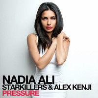 Nadia Ali - Pressure (feat. Starkillers & Alex Kenji)