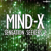 Mind-X - Sensation Seekers 2