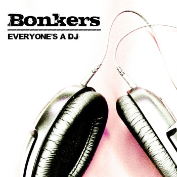 Bonkers - Everyone's A DJ