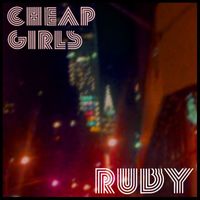 Cheap Girls - Ruby