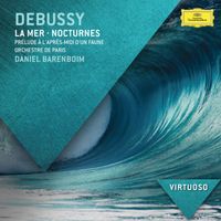 Orchestre de Paris, Daniel Barenboim - Debussy: La mer; Nocturnes; Prélude à l'après-midi d'un faune