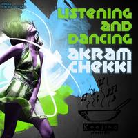 Akram Chekki - Listening & Dancing