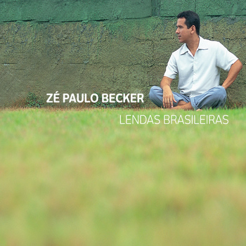 Zé Paulo Becker - Lendas Brasileiras