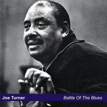 Joe Turner - Battle of the Blues