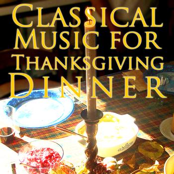 Various Artists - Classical Music For Thanksgiving Dinner