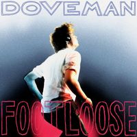 Doveman - Footloose