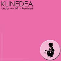 Klinedea - Under My Skin - Remixed