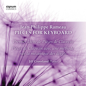 Jill Crossland - Jean-Philippe Rameau: Pieces for Keyboard