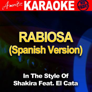 Ameritz Karaoke Band - Rabiosa (Spanish Version) [In the Style of Shakira Feat. El Cata] [Karaoke Version]