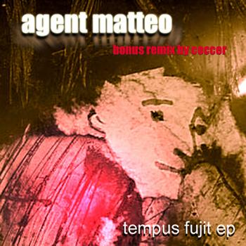 Agent Matteo - Tempus Fugit EP