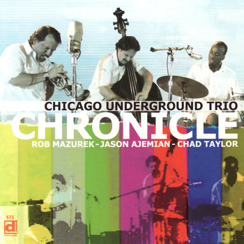 Chicago Underground Trio - Chronicle