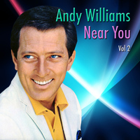 Andy Williams - Near You, Vol. 2
