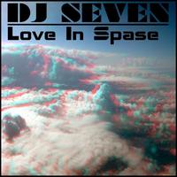 DJ Seven - Love In Space EP