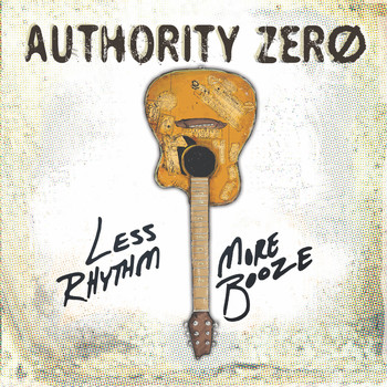 Authority Zero - Less Rhythm More Booze (Explicit)