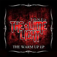 T.O.N.E-z - The Lime Light: The Warm Up EP