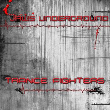 Jaws Underground - Jaws Underground - Trance Fighters EP