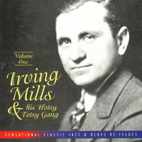 Irving Mills & His Hotsy Totsy Gang - Irving Mills & His Hotsy Totsy Gang Vol. 1: 1928-'29