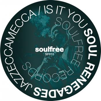 Soul Renegades - Jazzeccamecca / Is It You