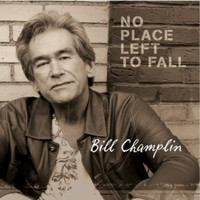 Bill Champlin - No Place Left to Fall