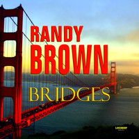 Randy Brown - Bridges