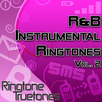 Ringtone Truetones - R&B Instrumental Ringtones Vol. 2 - The Greatest R&B Ringtone Hits