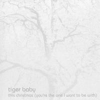 TIGER BABY - This Christmas 