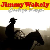 Jimmy Wakely - Cowboys Prayer