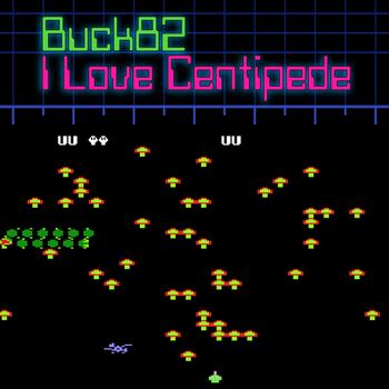 Buck82 - I Love Centipede 