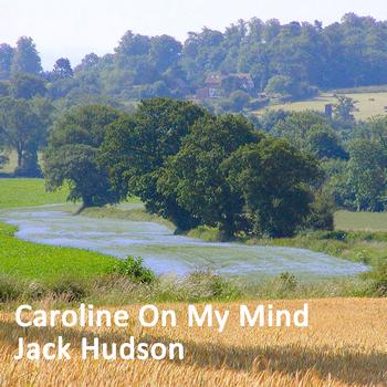 Jack Hudson - Caroline On My Mind