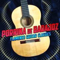 Porrina De Badajoz - Flamenco Guitar Classics