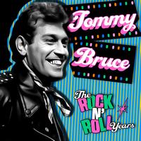 Tommy Bruce - The Rock N' Roll Years