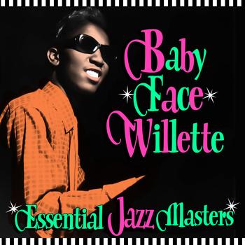 Baby Face Willette - Essential Jazz Masters