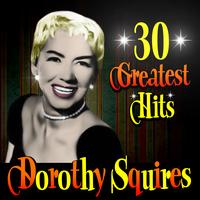 Dorothy Squires - 30 Greatest Hits