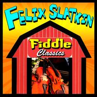 Felix Slatkin - Fiddle Classics