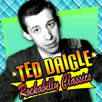 Ted Daigle - Rockabilly Classics