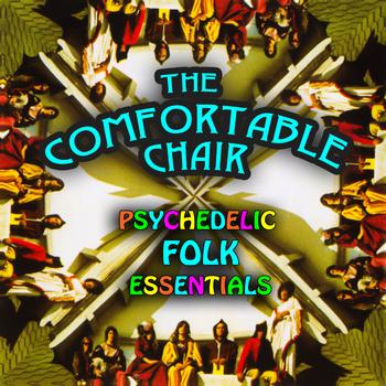 The Comfortable Chair - Psychedelic Folk Essentials