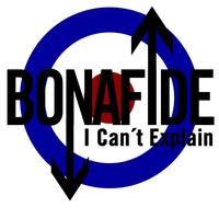 Bonafide - I Can't Explain