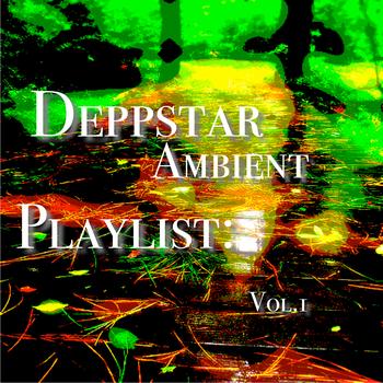 Various Artists - Deppstar Ambient Playlist: Vol.1