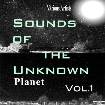 Various Artists - Sounds of the Unknown Planet: Vol.1