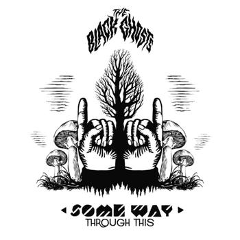 The Black Ghosts - Some Way Through This
